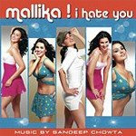 Mallika - I Hate You - C. Vaneer Song Download